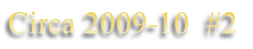 Circa 2009-10  #2