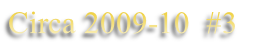 Circa 2009-10  #3